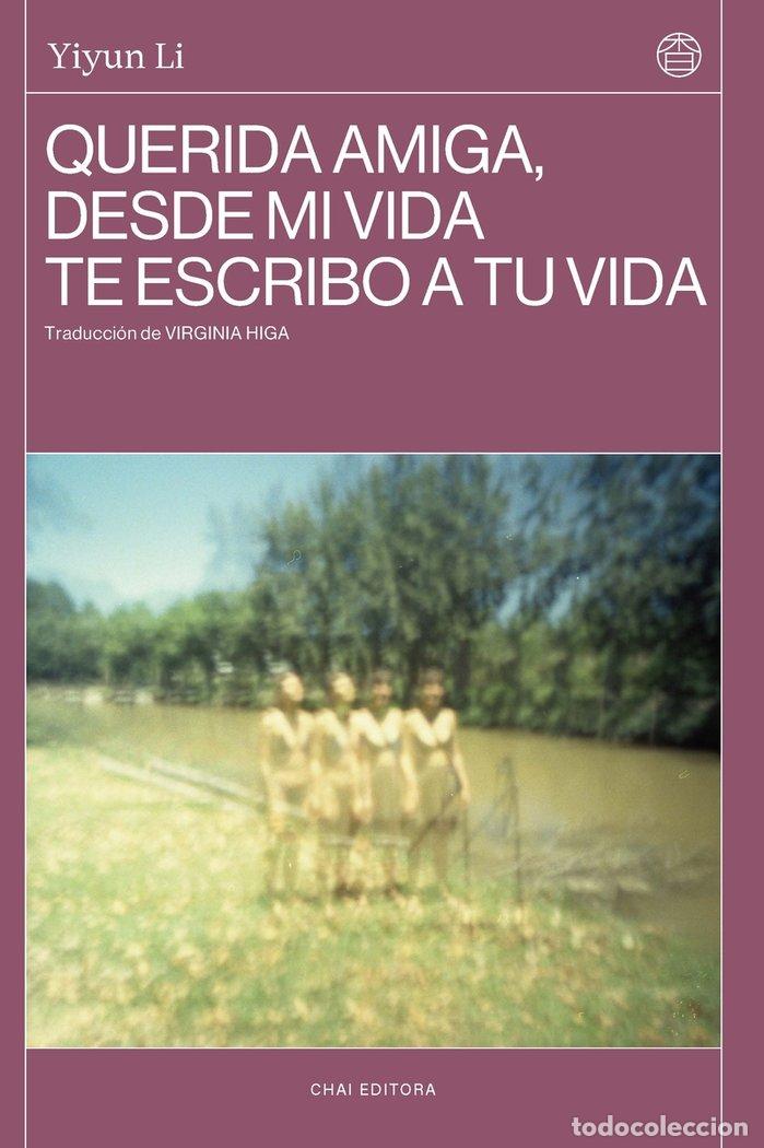 books: QUERIDA AMIGA,DESDE MI VIDA TE ESCRIBO A TU VIDA - LI, YIYUN