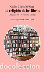 B&uuml;cher: LA RELIGION DE LOS LIBROS - CARLOS MARIA BOBONE