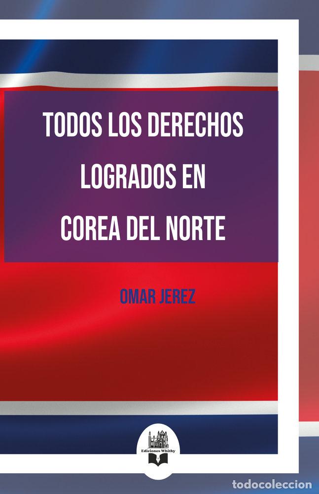 Livros: TODOS LOS DERECHOS LOGRADOS EN COREA DEL NORTE - JEREZ, OMAR