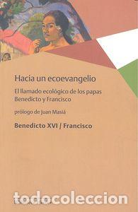 Libros: HACIA UN ECOEVANGELIO EL LLAMADO ECOLOGICO DE LOS PAPAS BE - BENEDICTO XVI