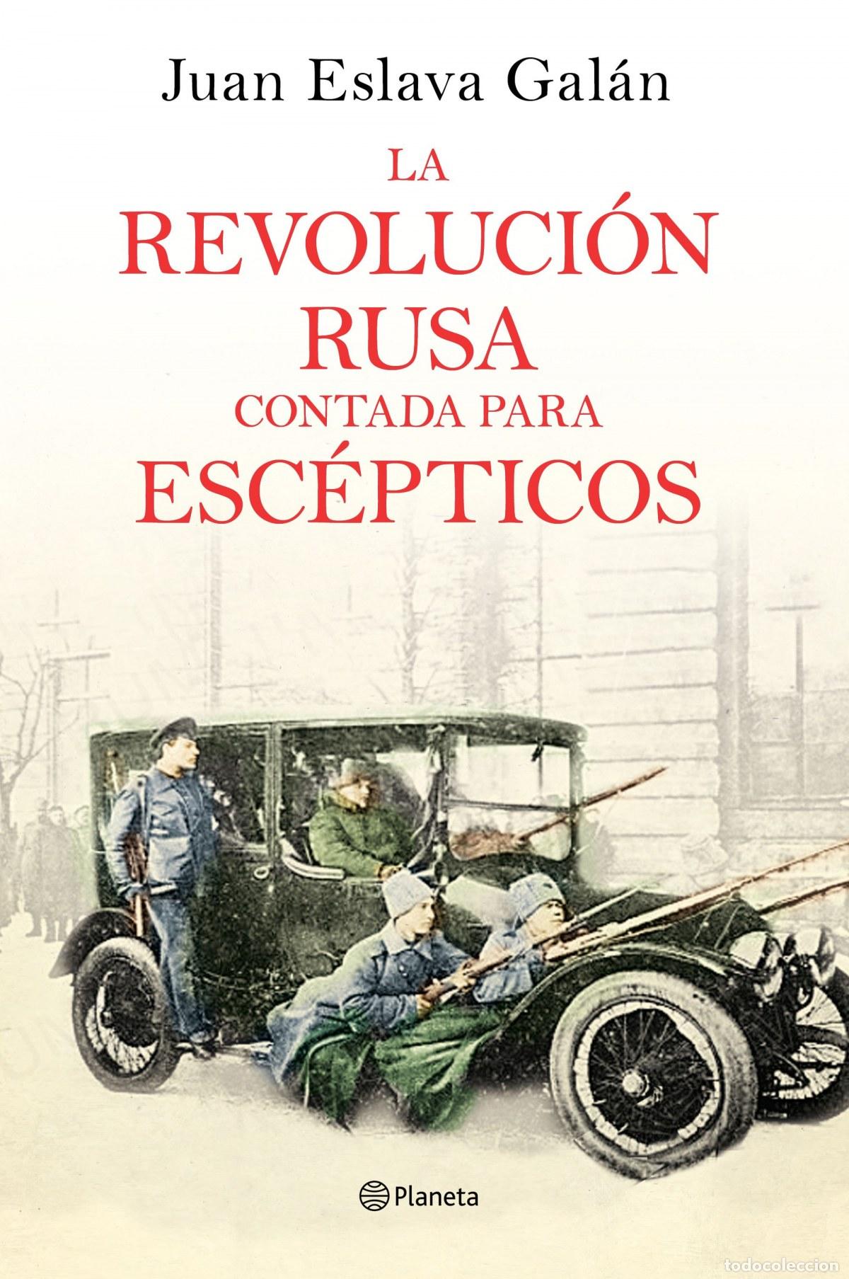 Livros: LA REVOLUCI&Oacute;N RUSA CONTADA PARA ESC&Egrave;PTICOS - Eslava Gal&aacute;n, Ju&aacute;n
