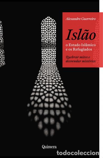Libros: ISLAO - O ESTADO ISLAMICO E OS REFUGIADOS - Guerreiro, Alexandre