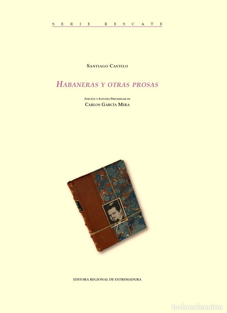 Livres: HABANERAS Y OTRAS PROSAS - GARCIA MERA, CARLOS