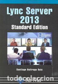 Libros: LYNC SERVER 2013 STANDAR EDITION - BUITRAGO REIS, SANTIAGO