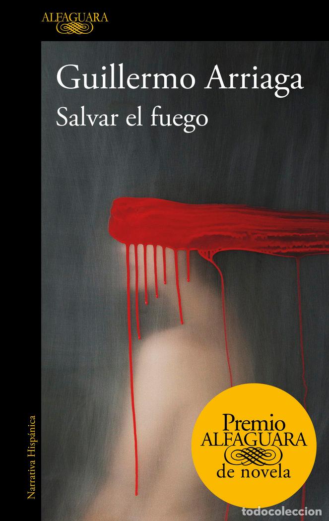 books: SALVAR EL FUEGO PREMIO ALFAGUARA NOVELA 2020 - ARRIAGA, GUILLERMO