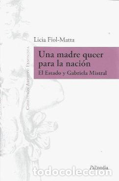 Libros: UNA MADRE QUEER PARA LA NACION - LICIA FIOL-MATTA