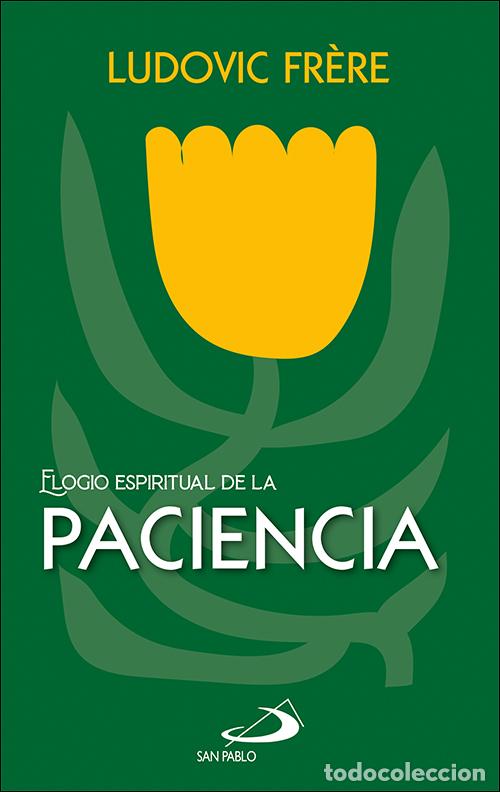 Libri: ELOGIO ESPIRITUAL DE LA PACIENCIA - Fr&egrave;re, Ludovic