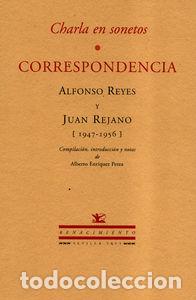 Libros: CHARLA EN SONETOS CORRESPONDEN - REYES, ALFONSO Y JUAN