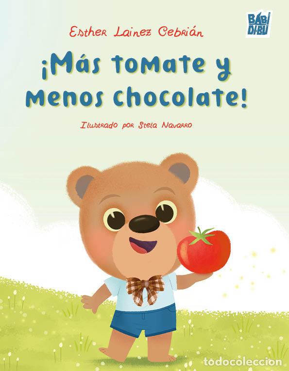 Livros: &iexcl;M&Aacute;S TOMATE Y MENOS CHOCOLATE! - Lainez Cebri&aacute;n, Esther