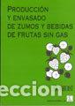Libri: PRODUCCION Y ENVASADO DE ZUMOS Y BEBIDAS DE FRUTAS SIN GAS - ASHURTS, P. R.