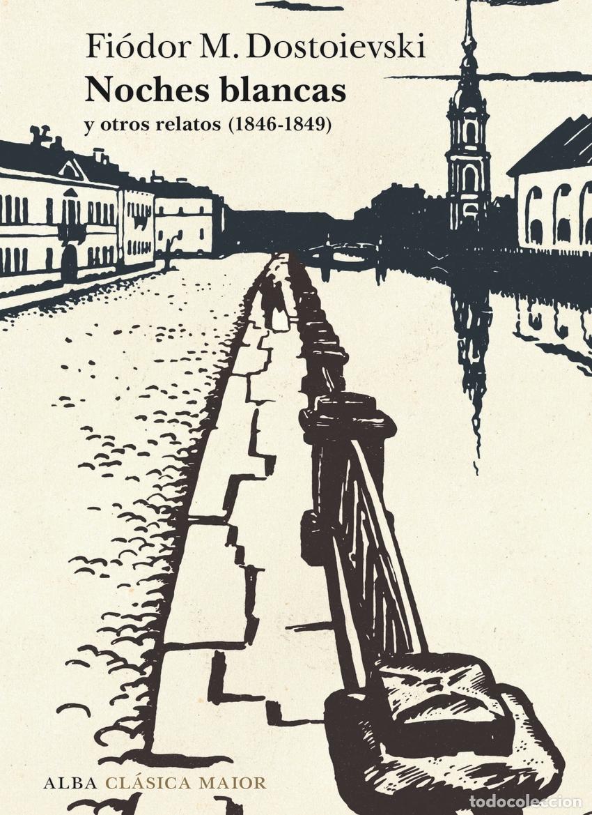 Libri: NOCHES BLANCAS Y OTROS RELATOS - Fi&oacute;dor M Dostoievski