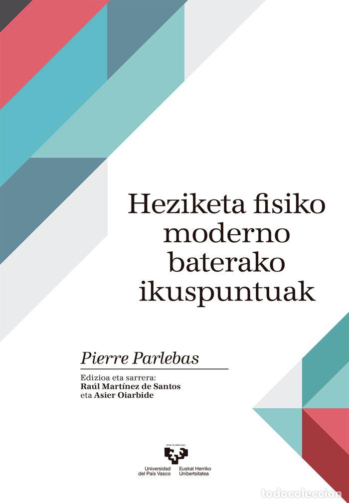 Libri: HEZIKETA FISIKO MODERNO BATERAKO IKUSPUNTUAK - PARLEBAS, PIERRE