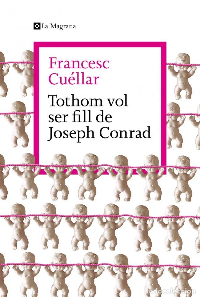 Libros: TOTHOM VOL SER FILL DE JOSEPH CONRAD - FRANCESC CUELLAR