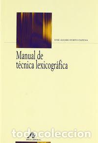 Livros: MANUAL DE TECNICA LEXICOGRAFICA - PORTO DAPENA, JOSE ALVA