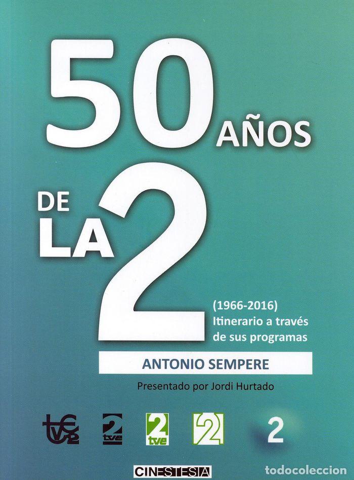 Livros: 50 A&Ntilde;OS DE LA 2 - SEMPERE BERNAL, ANTONIO
