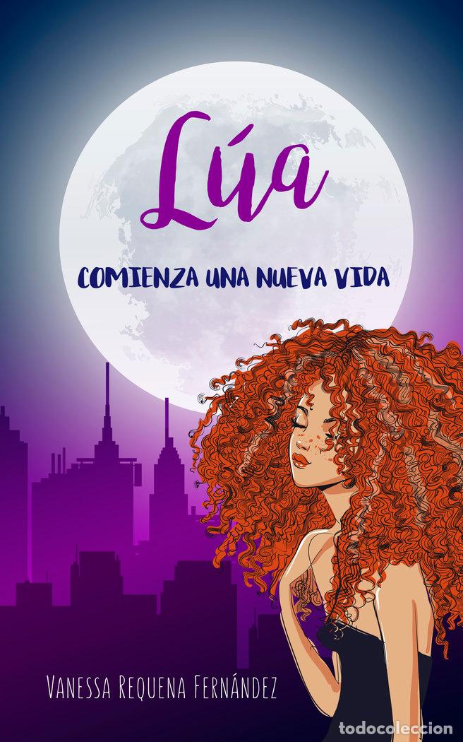 Livres: LUA COMIENZA UNA NUEVA VIDA - REQUENA FERNANDEZ, VANESSA