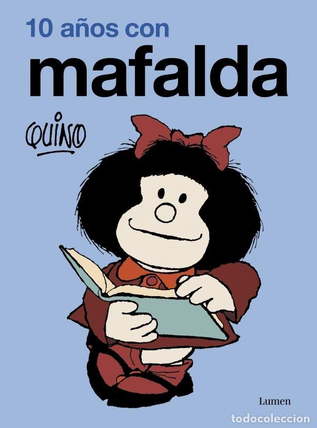 Libros: 10 A&Ntilde;OS CON MAFALDA - QUINO