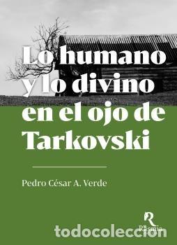 books: LO HUMANO Y LO DIVINO EN EL OJO DE TARKOVSKI - ALCUBILLA VERDE, PEDRO CESAR