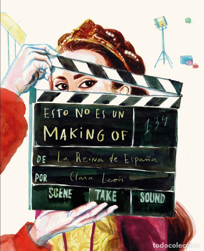 books: ESTO NO ES UN MAKING OF DE LA REINA DE ESPA&Ntilde;A - LEON HUETE, CLARA