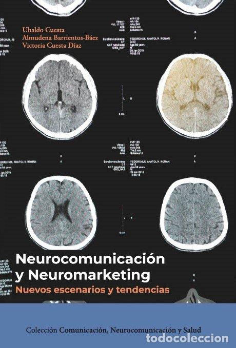 Libri: NEUROCOMUNICACION Y NEUROMARKETING NUEVOS ESCENARIOS Y TEND - UCESTA, UBALDO