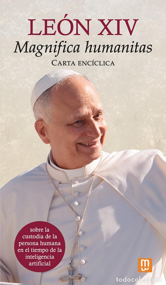 Libri: MAGNIFICA HUMANITAS CARTA ENCICLICA - PAPA LEON XIV