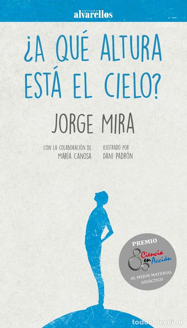Livres: A QUE ALTURA ESTA EL CIELO - MIRA, JORGE