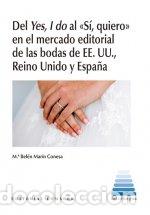 books: DEL YES I DO AL SI QUIERO EN EL MERCADO EDITORIAL DE BODAS - MARIN CONESA, M&ordf; BELEN