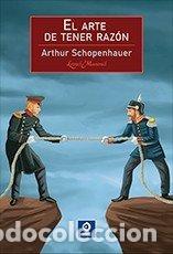 Libros: EL ARTE DE TENER RAZON - SCHOPENHAUER, ARTHUR