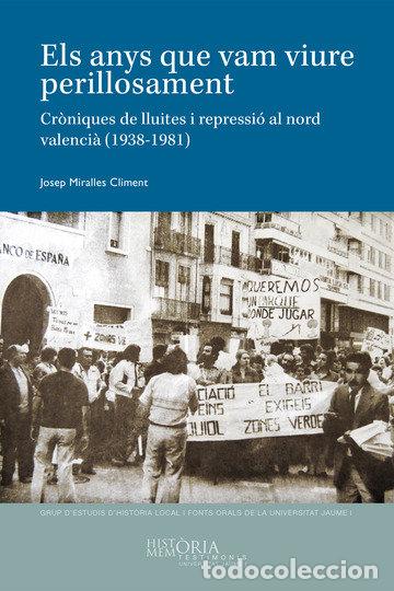 Livros: ELS ANYS QUE VAM VIURE PERILLOSAMENT CRONIQUES DE LLUITES I - MIRALLES CLIMENT, JOSEP