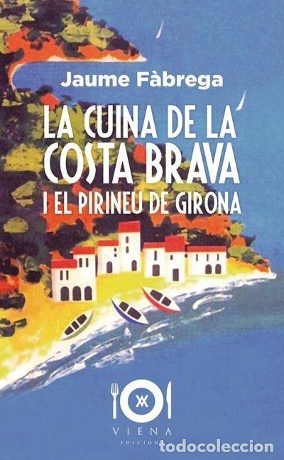 Livres: CUINA DE LA COSTA BRAVA I EL PIRINEU DE GIRONA,LA - FABREGA, JAUME