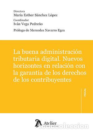 B&uuml;cher: LA BUENA ADMINISTRACION TRIBUTARIA DIGITAL NUEVOS HORIZONTE - MARIA ESTHER SANCHEZ LOPEZ