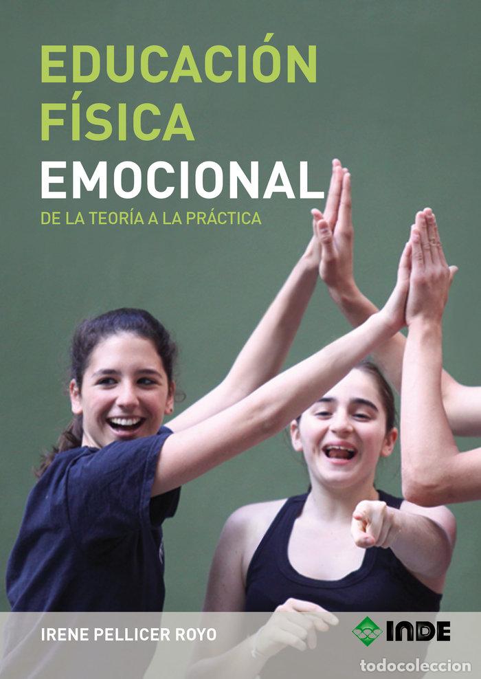Libros: EDUCACION FISICA EMOCIONAL - PELLICER ROYO, IRENE