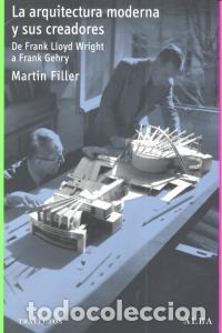 Livros: ARQUITECTURA MODERNA Y SUS CREADORES,LA - FILLER, MARTIN