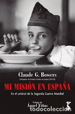 Libros: MI MISION EN ESPA&Ntilde;A - BOWERS, CLAUDE G
