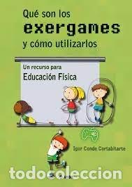 Libros: QUE SON LOS EXERGAMES Y COMO UTILIZARLOS - IGOR CONDE CORTABITARTE