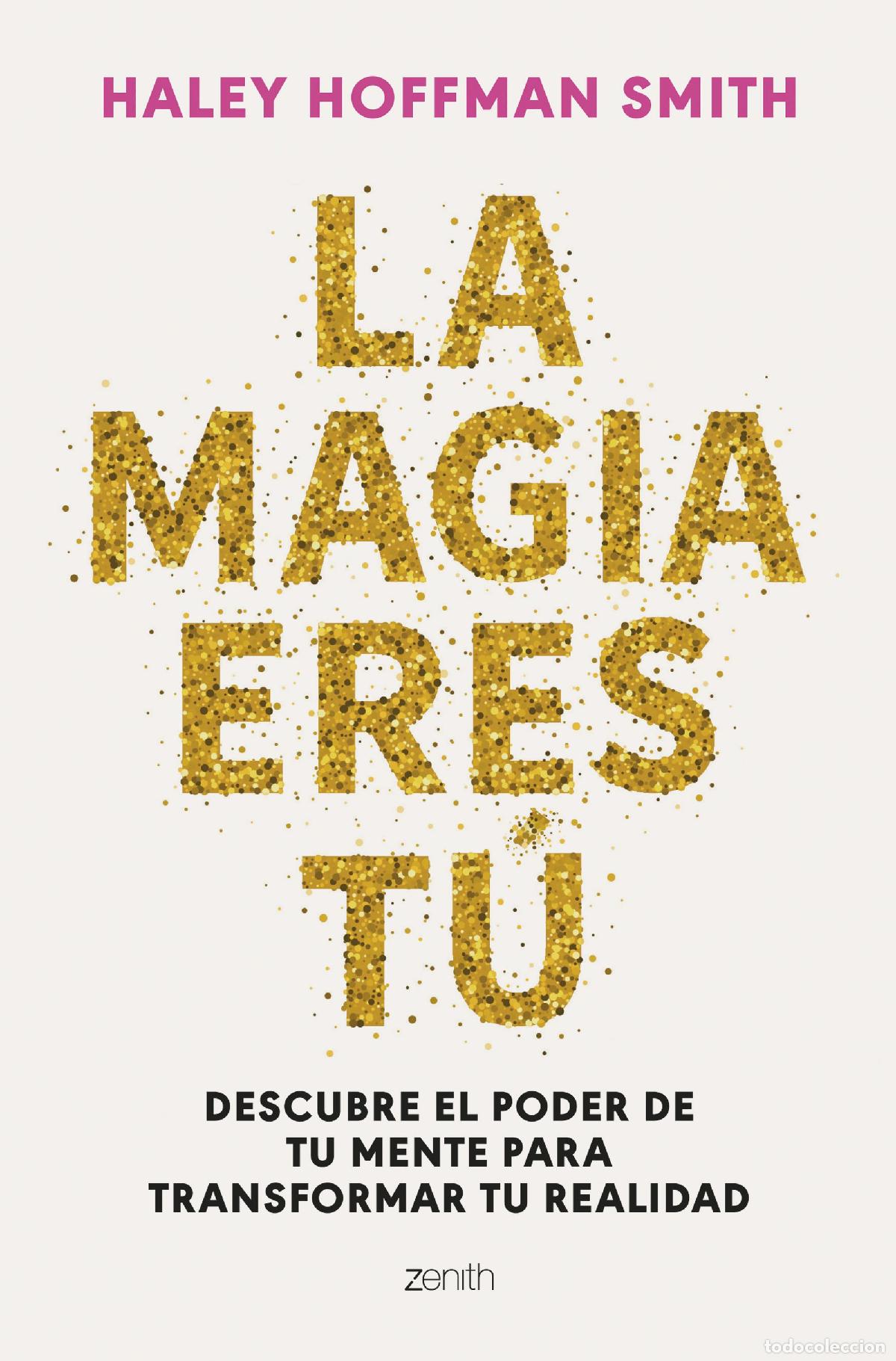 books: LA MAGIA ERES T&Uacute; - Haley Hoffman Smith