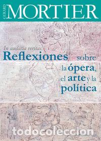 books: REFLEXIONES SOBRE LA OPERA EL ARTE Y LA POLITICA - MORTIER, GERARD