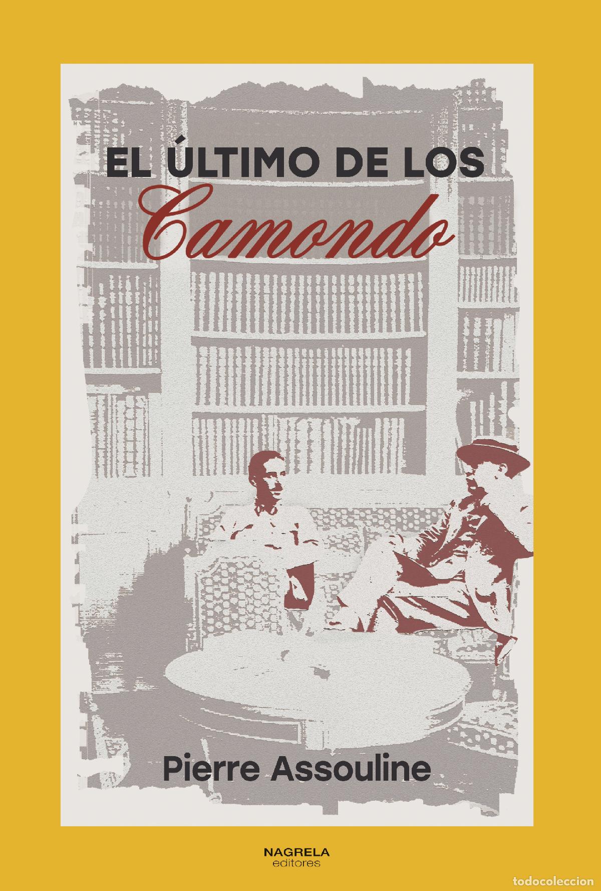 Libros: EL &Uacute;LTIMO DE LOS CAMNONDO - ASSOULINE, PIERRE
