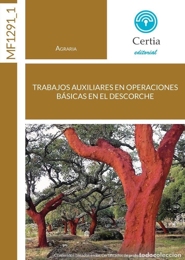 books: MF1291_1. TRABAJOS AUXILIARES EN OPERACIONES B&Aacute;SICAS EN EL DESCORCHE - Sampedro Reiriz, Juan Jos&eacute;