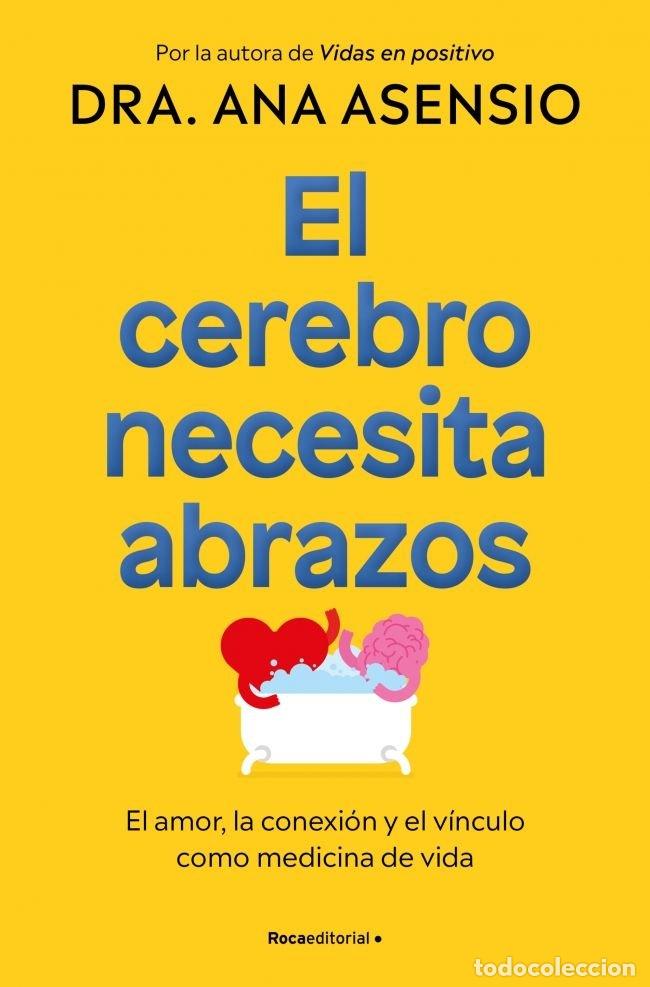 books: EL CEREBRO NECESITA ABRAZOS - ASENSIO, DRA. ANA