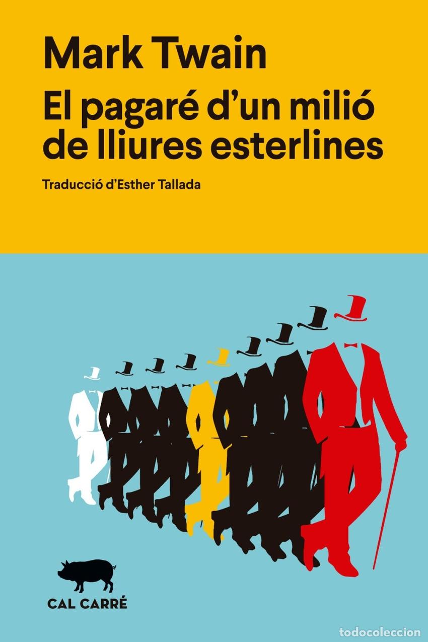 Libros: EL PAGARE D'UN MILIO DE LLIURES ESTERLINES - TWAIN, MARK
