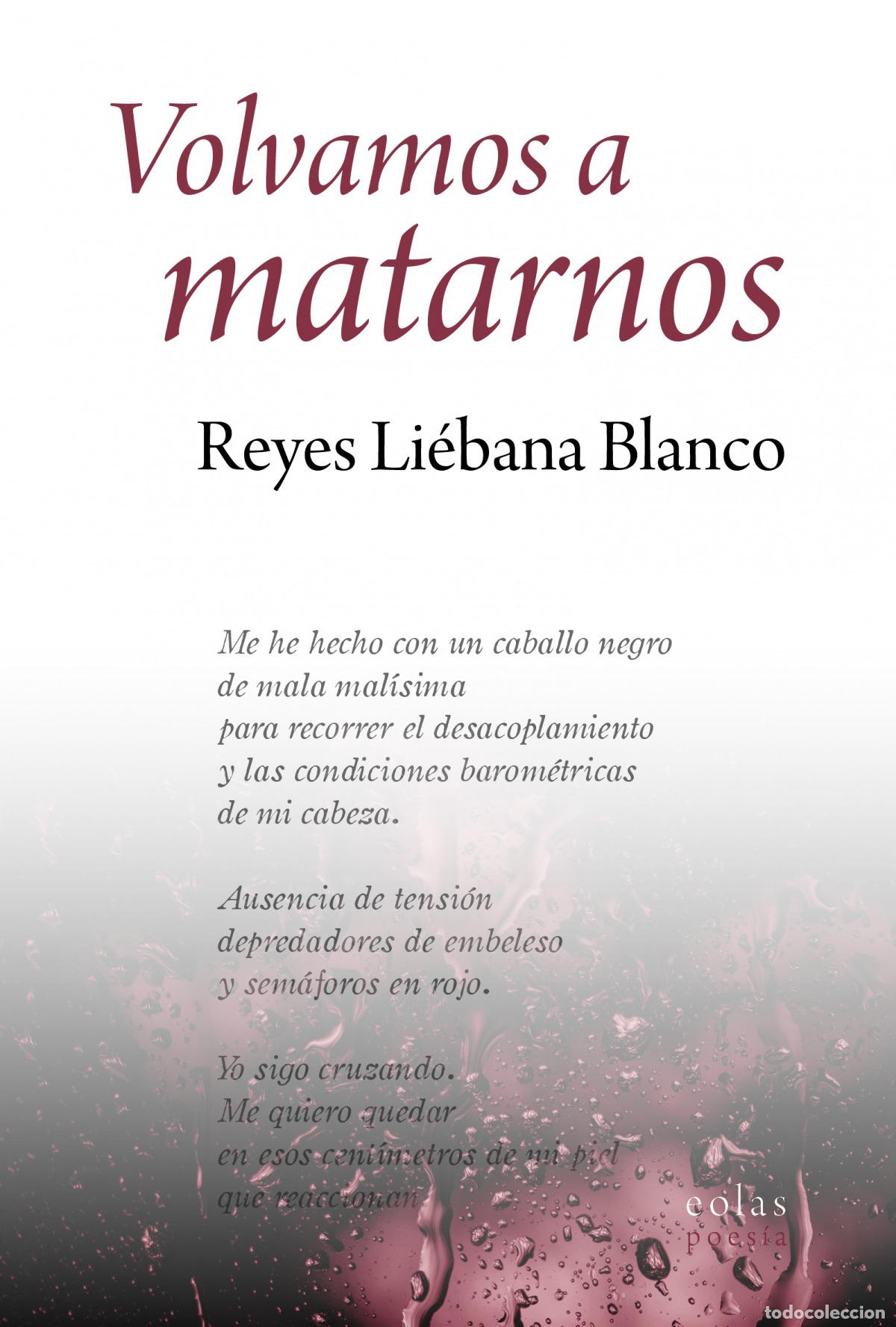 Libros: VOLVAMOS A MATARNOS - Li&eacute;bana Blanco, Reyes