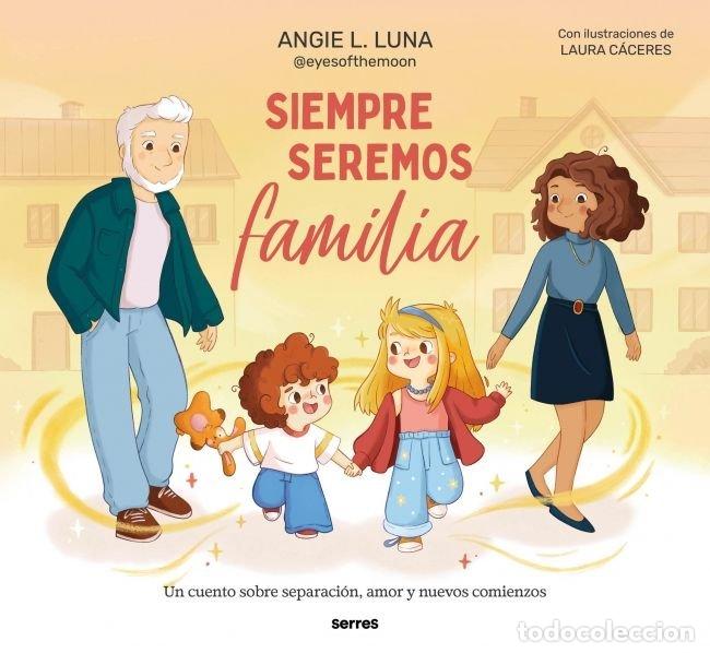 Livres: SIEMPRE SEREMOS FAMILIA - ANGIE L LUNA