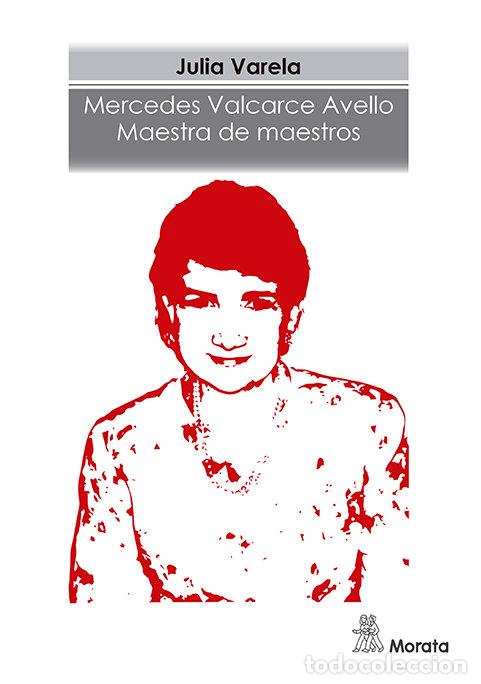 Livres: MERCEDES VALCARCE AVELLO. MAESTRA DE MAESTROS - VARELA, JULIA