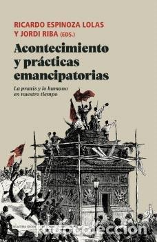Libri: ACONTECIMIENTO Y PRACTICAS EMANCIPATORIAS - ESPINOZA LOLAS, RICARDO