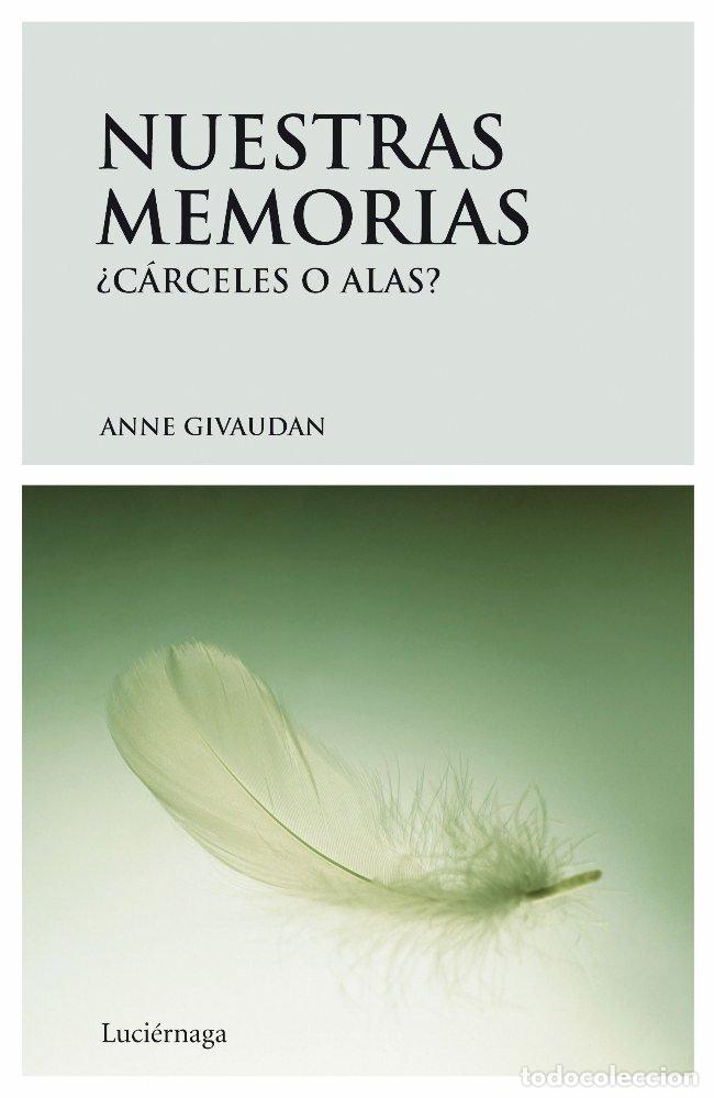 Livres: NUESTRAS MEMORIAS CARCELES O ALAS - GIVAUDAN, ANNE