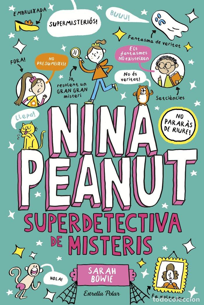 Libri: NINA PEANUT 2 NINA PEANUT SUPERDETECTIVA DE MISTERIS - BOWIE, SARAH