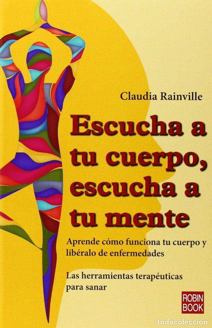 Livres: ESCUCHA A TU CUERPO,ESCUCHA A TU MENTE. - RAINVILLE, CLAUDIA