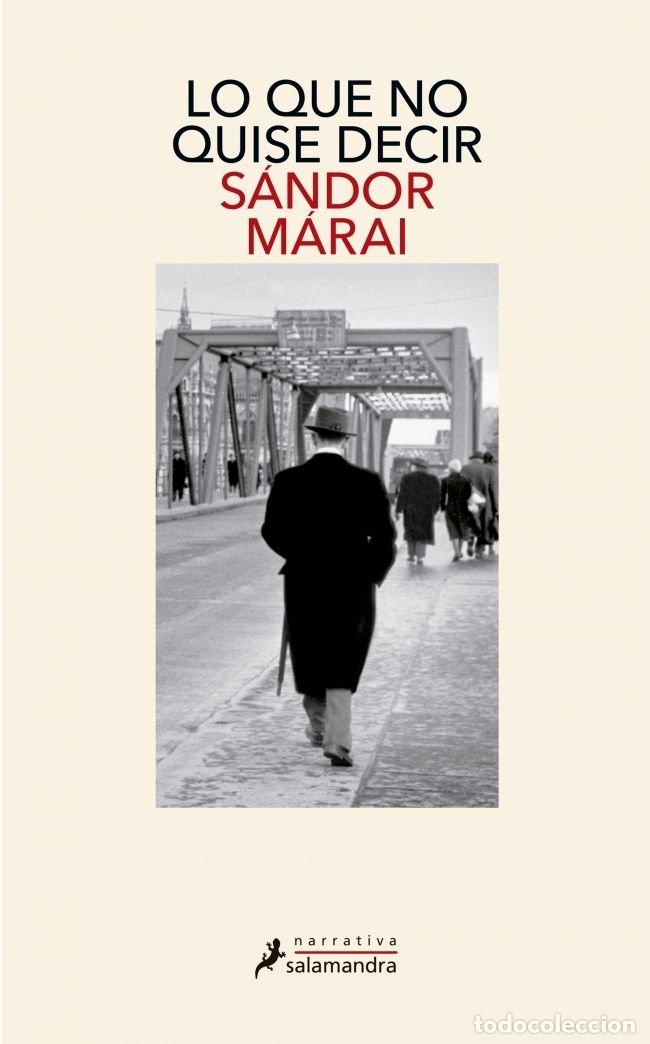 B&uuml;cher: LO QUE NO QUISE DECIR - MARAI, SANDOR