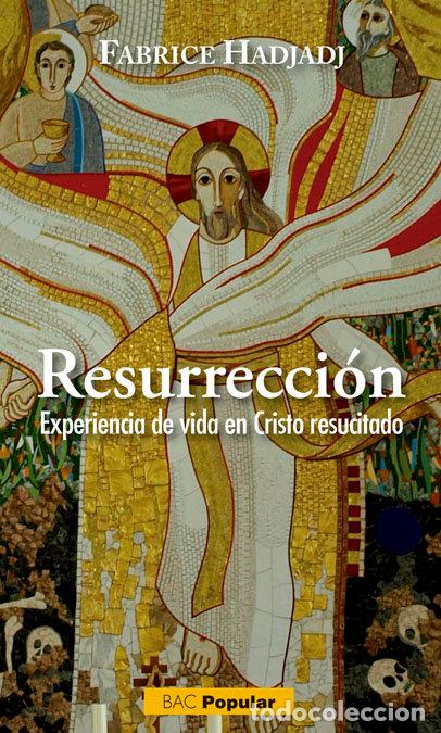 B&uuml;cher: RESURRECCION: EXPERIENCIA DE VIDA EN CRISTO RESUCITADO - HADJADJ, FABRICE